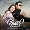 Filhaal 2 Mohabbat - B Praak